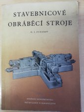 kniha Stavebnicové obráběcí stroje Určeno pro konstruktéry, provozní techniky a seřizovače strojírenských záv. a pro posl. vys. a prům. šk. stroj. směru, Průmyslové vydavatelství 1951