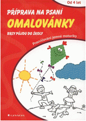 kniha Příprava na psaní omalovánky : brzy půjdu do školy : procvičování jemné motoriky, Grada 2012