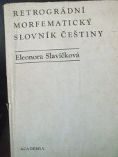 kniha Retrográdní morfematický slovník češtiny s připojenými inventárními slovníky českých morfémů kořenových, prefixálních a sufixálních, Academia 1975