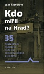 kniha Kdo mířil na hrad 35 kandidátů na funkci československého prezidenta., Kniha Zlín 2022