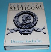 kniha Domácí kuchařka spolu s ukázkami z beletristického díla M. D. Rettigové a čteními o její osobnosti, Odeon 1986