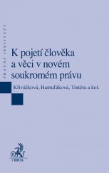 kniha K pojetí člověka a věci v novém soukromém právu, C. H. Beck 2015