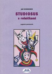 kniha Studiosus s rolničkami vagantská poetnovela, J. Schneider 2011