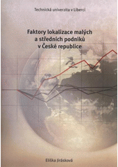 kniha Faktory lokalizace malých a středních podniků v České republice, Technická univerzita 2011