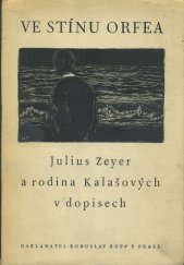 kniha Ve stínu Orfea Julius Zeyer a rodina Kalašových v dopisech [1879-1900], Bohuslav Rupp 1949