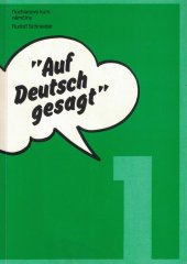 kniha "Auf Deutsch gesagt" 1. Rozhlasový kurs němčiny, Kollen Drucks & Verlag GmbH 1988