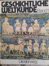 kniha Geschichtliche Weltkunde, Band 1 Von der früheren Zeit der Menschen bis zum Beginn der Neuzeit, Verlag Moritz Diesterweg GmbH & Co 1979