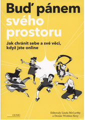 kniha Buď pánem svého prostoru  Jak chránit sebe a své věci, když jste online , CZ.NIC 2013