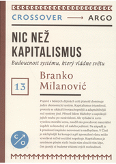 kniha Nic než kapitalismus budoucnost systému, který vládne světu, Argo 2022