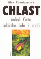 kniha Chlast, neboli, Cesta sekčního šéfa k moři, Adonai 2003