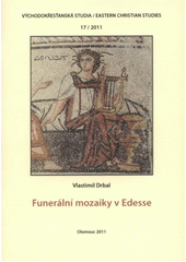 kniha Funerální mozaiky v Edesse, Institut pro byzantská a východokřesťanská studia 2011