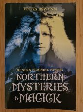 kniha Northern Mysteries & Magick Runes & Feminine Powers, Llewellyn Publications 2002