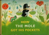 kniha How the Mole got his pockets, Artia 1959