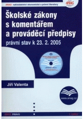 kniha Školské zákony s komentářem a prováděcí předpisy právní stav k 23.2. 2005, Anag 2005