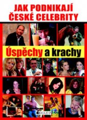 kniha Jak podnikají české celebrity úspěchy a krachy, Fragment 2008