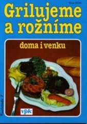 kniha Grilujeme a rožníme, Agentura V.P.K. 1998