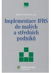 kniha Implementace IFRS do malých a středních podniků, Wolters Kluwer 2012
