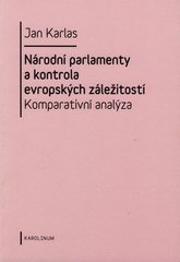 kniha Národní parlamenty a kontrola evropských záležitostí komparativní analýza, Karolinum  2011