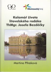 kniha Kalamář života litovelského rodáka ThMgr. Josefa Bezděčky, Velfel Ladislav 2011