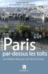 kniha Paris par dessus les toits - Le guide Les meilleurs lieux pour voir Paris d'en haut, Christine Bonneton 2009