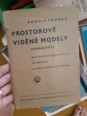 kniha Prostorově viděné modely (anaglyfy) pro vyučování geometrie na hlavních a nižších středních školách ... = [Räumlich gesehene Modelle : Anaglyphen], Česká grafická Unie 1943