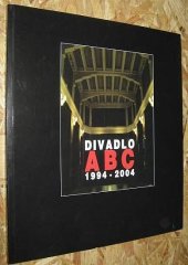 kniha Divadlo ABC 1994-2004, Divadlo ABC 2004