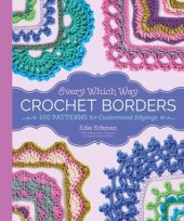 kniha Every Which Way Crochet Borders 139 Patterns for Customized Edgings, Storey 2017