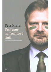 kniha Profesor na frontové linii  rozhovor Miroslava Balaštíka s Petrem Fialou, Host 2017