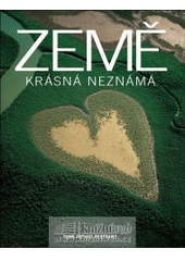 kniha Země - krásná neznámá, Slovart 2007