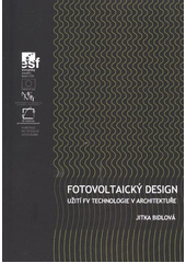 kniha Fotovoltaický design užití FV technologie v architektuře, Vysoké učení technické v Brně, Fakulta architektury 2011