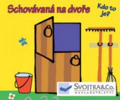 kniha Schovávaná na dvoře kdo to je?, Svojtka & Co. 2009