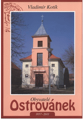 kniha Obyvatelé Ostrovánek 1857-2011, Obec Ostrovánky 2011