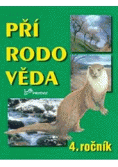 kniha Přírodověda 4. ročník : rozmanitost přírodnin, rozmanitost letní a podzimní přírody, neživá příroda, jarní období, Prodos 1996