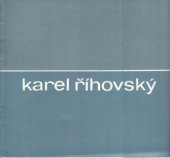 kniha Karel Říhovský Obrazy, kresby : Katalog výstavy, Ostrava, prosinec 1981-leden 1982, Galerie výtvarného umění 1981