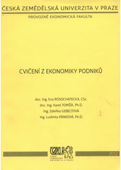 kniha Cvičení z ekonomiky podniků, Česká zemědělská univerzita, Provozně ekonomická fakulta 2012