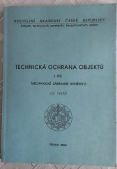 kniha Technická ochrana objektů. 1. díl, - Mechanické zábranné systémy, Policejní akademie České republiky 2000