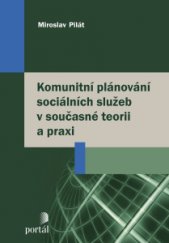 kniha Komunitní plánování sociálních služeb v současné teorii a praxi, Portál 2015