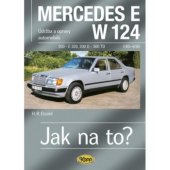 kniha Jak na to? Mercedes Benz E W124 Údržba a opravy automobilů, Kopp 2003