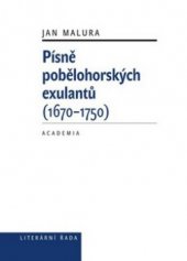 kniha Písně pobělohorských exulantů (1670-1750), Academia 2010