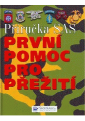 kniha Příručka SAS první pomoc pro přežití, Svojtka & Co. 2006