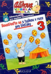 kniha Soustřeďte se s tužkou v ruce pro třeťáky zábavné úkoly pro zlepšení koncentrace, Fragment 2000