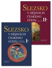 kniha Slezsko v dějnách českého státu I.- II., Nakladatelství Lidové noviny 2012