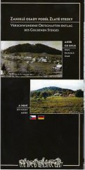 kniha Zaniklé osady podél Zlaté stezky, aneb, Co bylo a není = Verschwundene Ortschaften entlag des Goldenen Steiges - was damals war is nicht mehr, Město Prachatice 2002