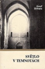 kniha Světlo v temnotách (2 Petr 1, 19) : myšlenky nad čteními Starého a Nového zákona v misálku Křesťanské akademie v liturgickém roce A /, Křesťanská akademie 1980