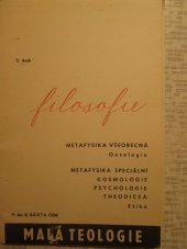 kniha Malá teologie Filosofie sv. 3 - Metafysika všeobecná - Ontologie; Metafysika speciální - Kosmologie, psychologie, Theodicea, Etika,, Sekretariát řeholních společností 1968