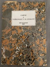 kniha Umění a veřejnost v 19. století sborník příspěvků ze symposia pořádaného 7. a 8. března 1996 ve Státní vědecké knihovně v Plzni, Albis international 1998