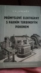 kniha Průmyslové elektrárny s parním turbínovým pohonem Určeno projekčním i konstrukčním inž. a technikům elektráren, SNTL 1955