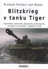 kniha Blitzkrieg v tanku Tiger Vzpomínky tankového důstojníka wehrmachtu na boje na východní i západní frontě, Omnibooks 2017