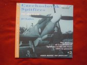 kniha Czechoslovak Spitfires in detail the history of Czechoslovak Spitfires LF.Mk.IXE from 1945 to present, RAK 2002