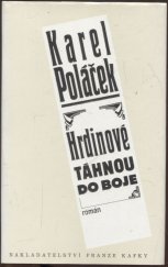 kniha Hrdinové táhnou do boje román, Nakladatelství Franze Kafky 1994